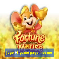 jogo 9f game paga mesmo